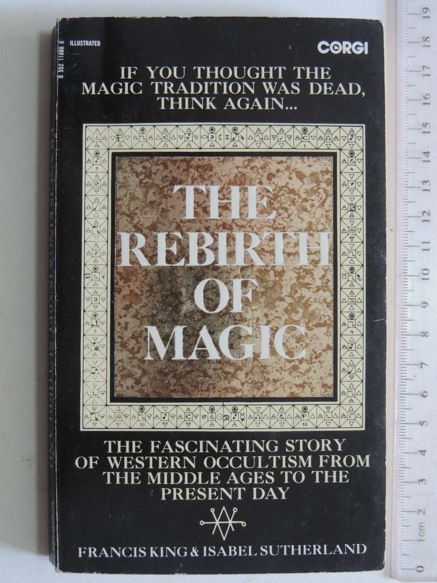 The Rebirth Of Magic - Francis King & Isabel Sutherland