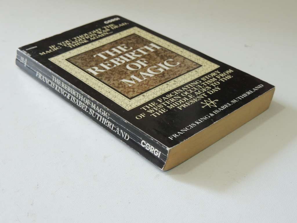 The Rebirth Of Magic - Francis King & Isabel Sutherland