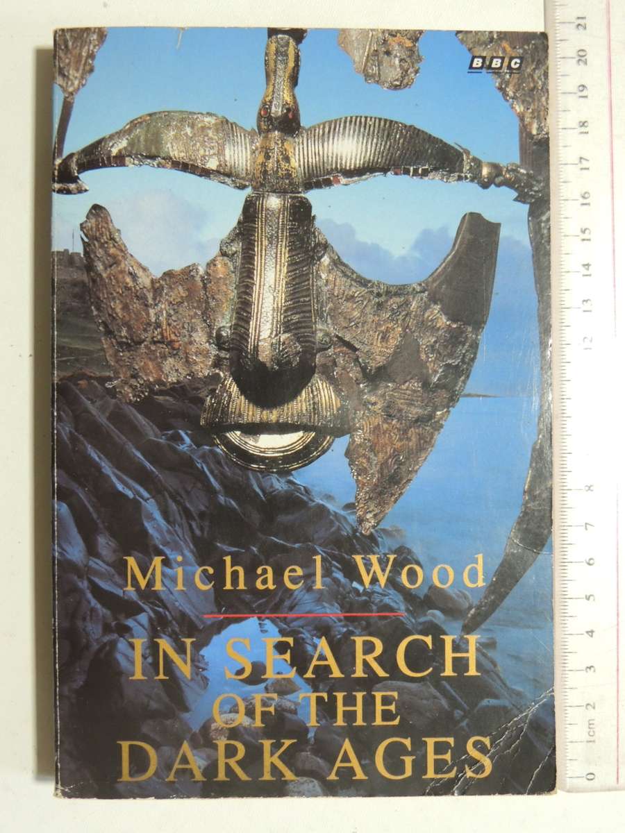 In Search Of The Dark Ages - Michael Wood