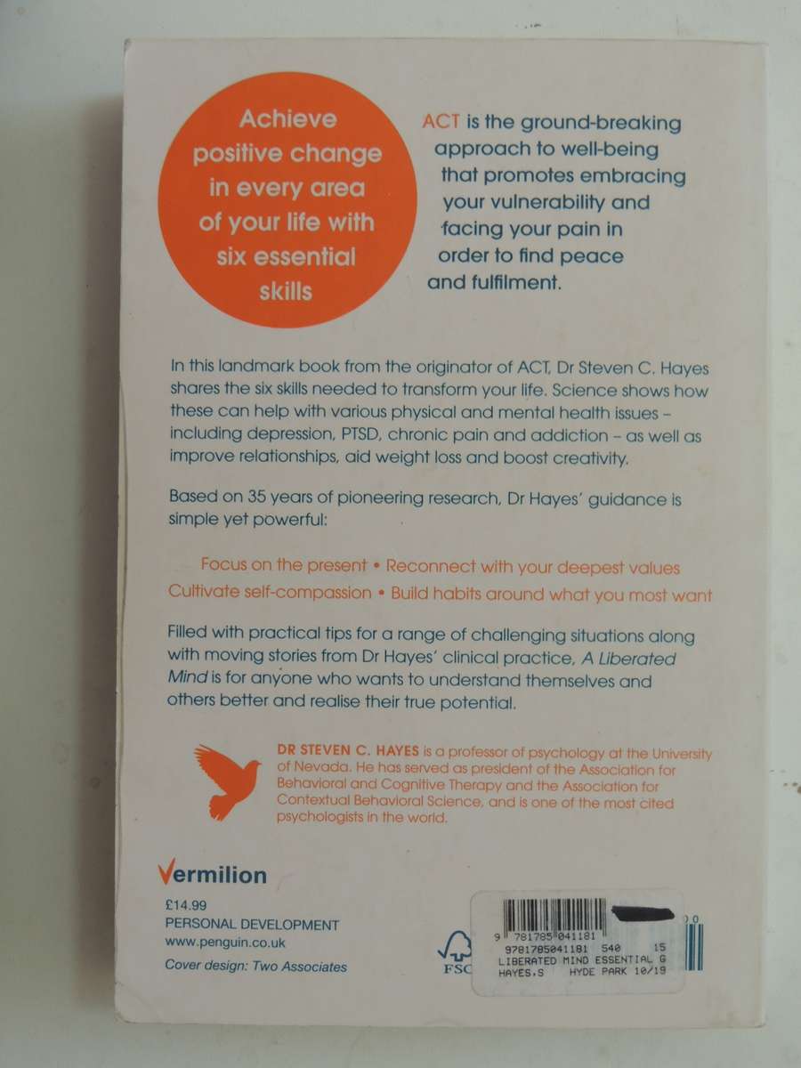 A Liberated Mind: The Essential Guide to ACT, Transform You Thinking & Find ...- Dr  Steven C Hayes