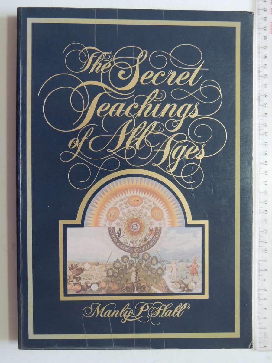 The Secret Teachings Of All Ages - Diamond Jubilee Edition - Manly P. Hall