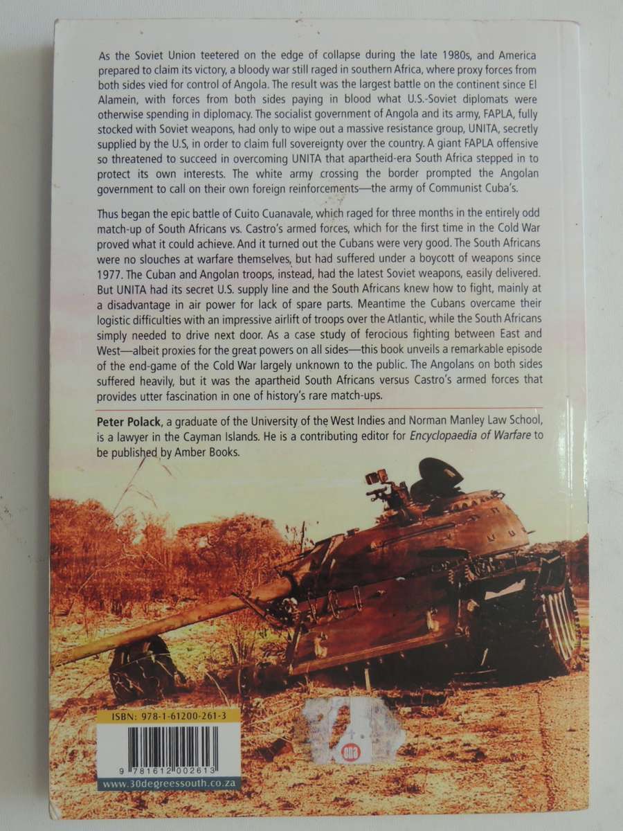 The Last Hot Battle Of The Cold War - South Africa vs Cuba In The Angolan Civil War - Peter Polack