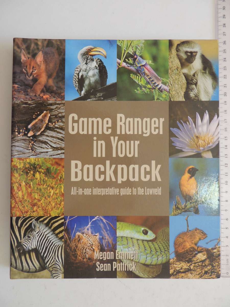 Game Ranger In Your Backpack, All-In-One Interpretative Guide To Lowveld -Megan Emmett, Sean Pattric