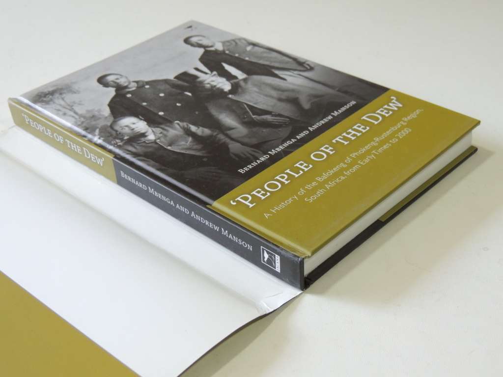 People Of The Dew, History Of The Bafokeng Of Phokeng-Rustenburg Region...- Bernard Mbenga, A Manson