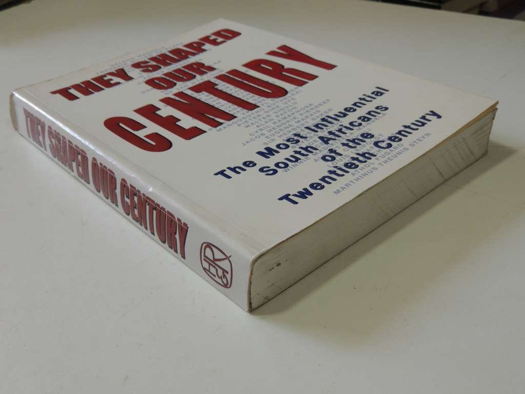 They Shaped Our Century - The Most Influential South Africans Of The Twentieth Century