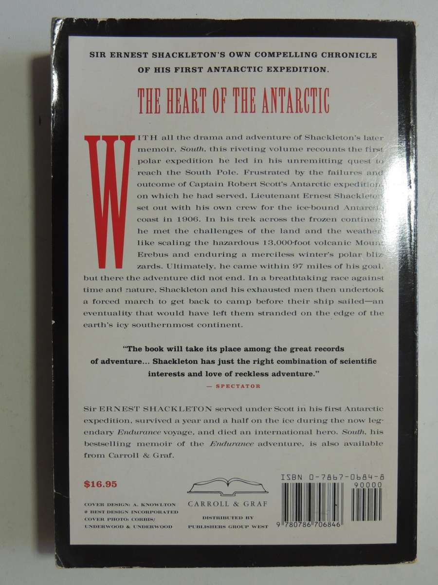 The Heart Of The Antarctic - Being The Story Of The British Antarctic Expedition, 1907-1909 Ernest