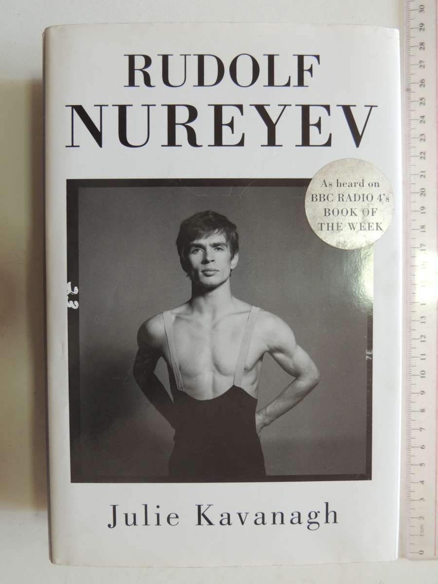 Rudolf Nureyev: The life - Julie KAVANAGH 2007