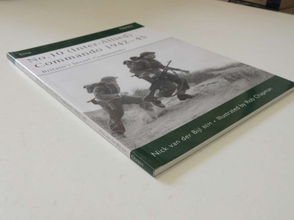 Osprey Elite Series: No. 10 (Inter-Allied) Commando 1942-45  Nick Van Der Bijl BEM