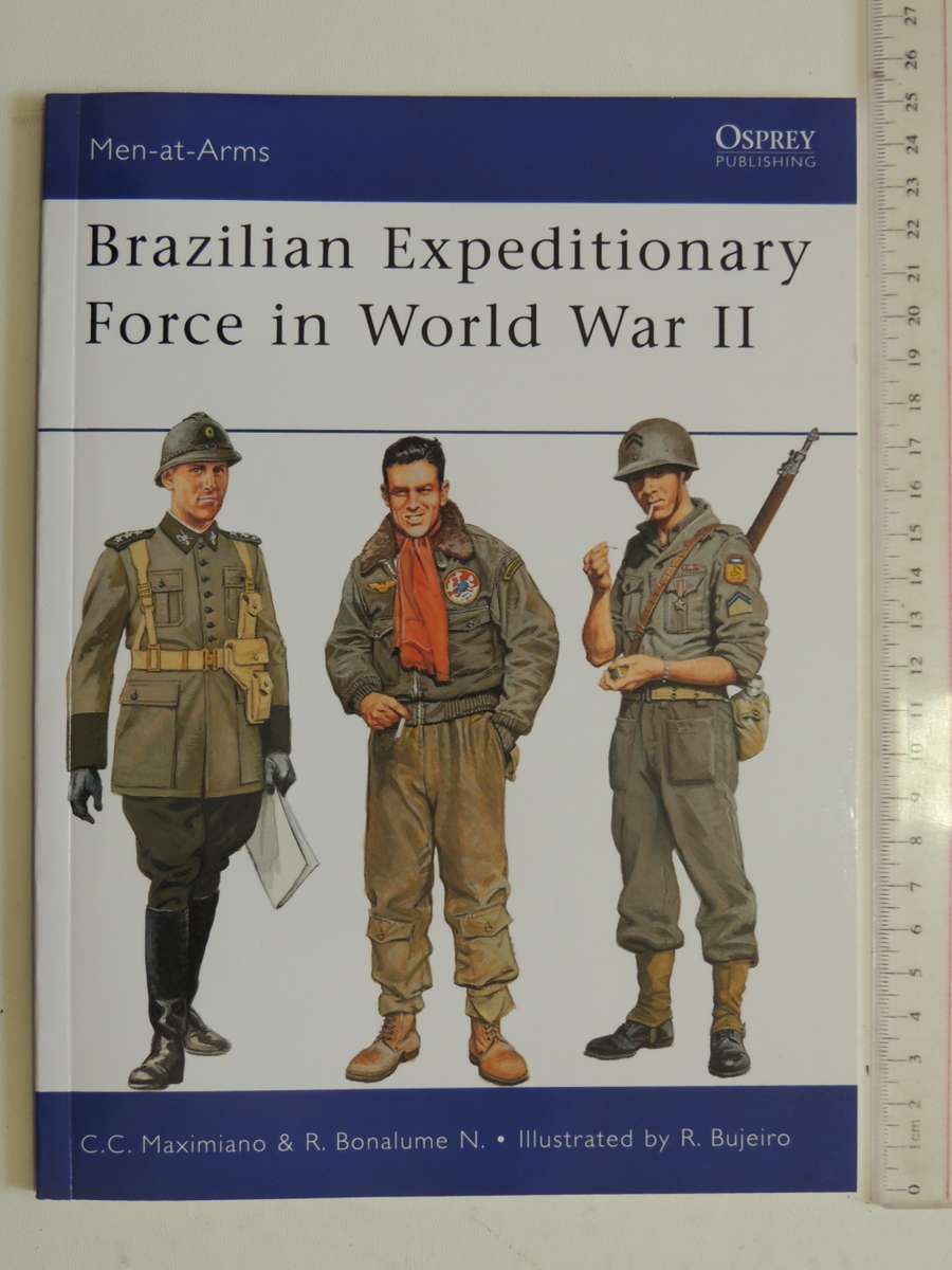 Osprey Men-At-Arms Series: Brazilian Expeditionary Force In World War II  C.C. Max