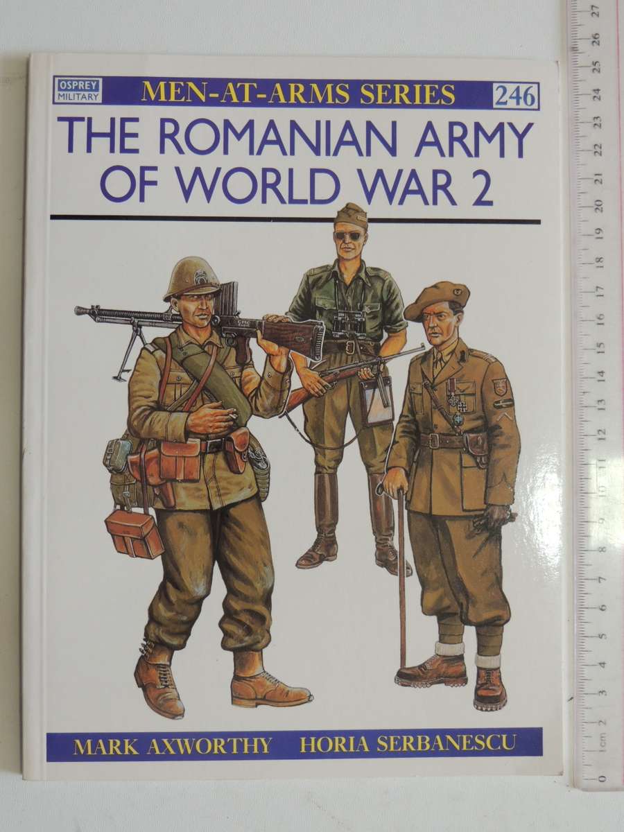 Osprey Men-At-arms Series:The Romanian Army Of World War 2 Mark Axworth