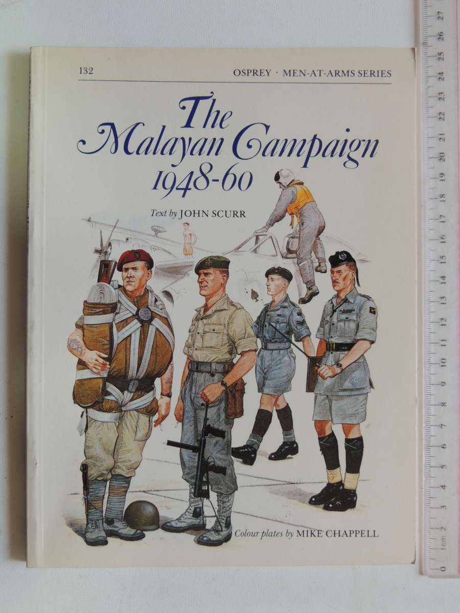 Osprey Men-At-Arms Series: The Malayan Campaign 1948-60 John Scurr