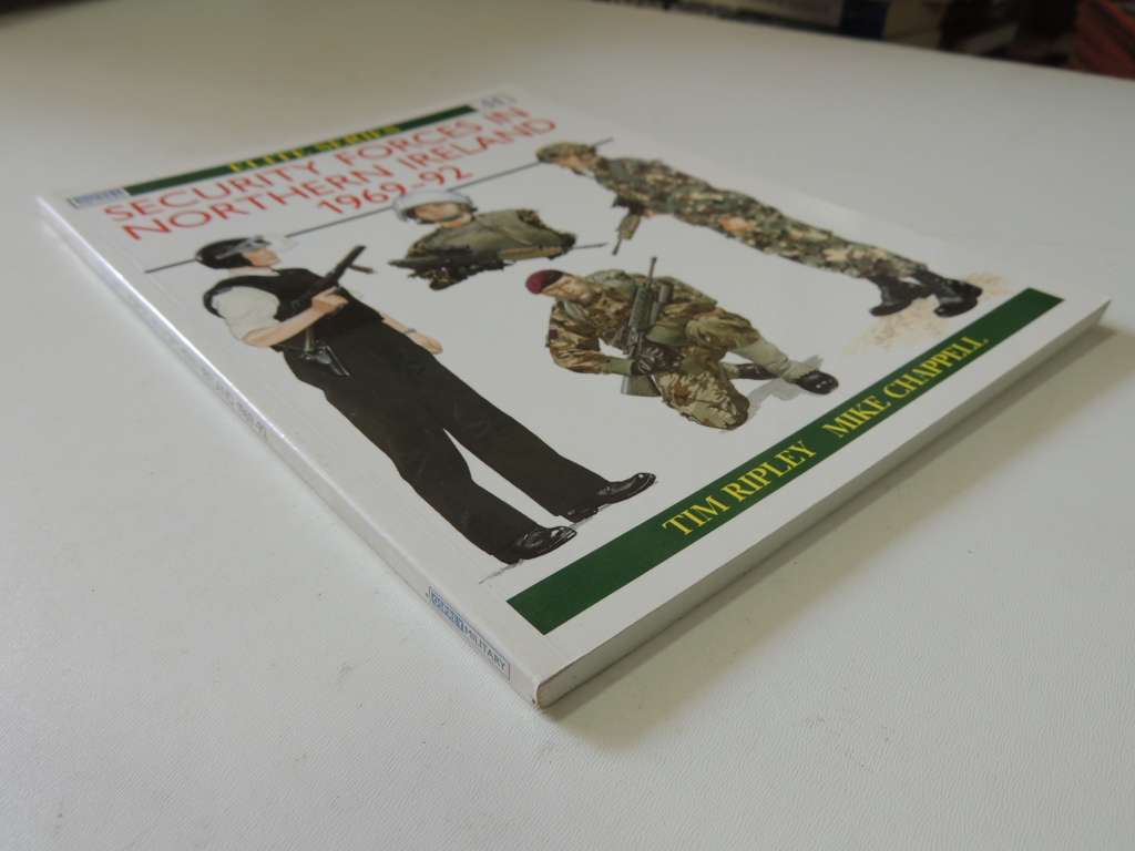 Osprey Elite Series: Security Forces In Northern Ireland 1969-92 Tim Ripley