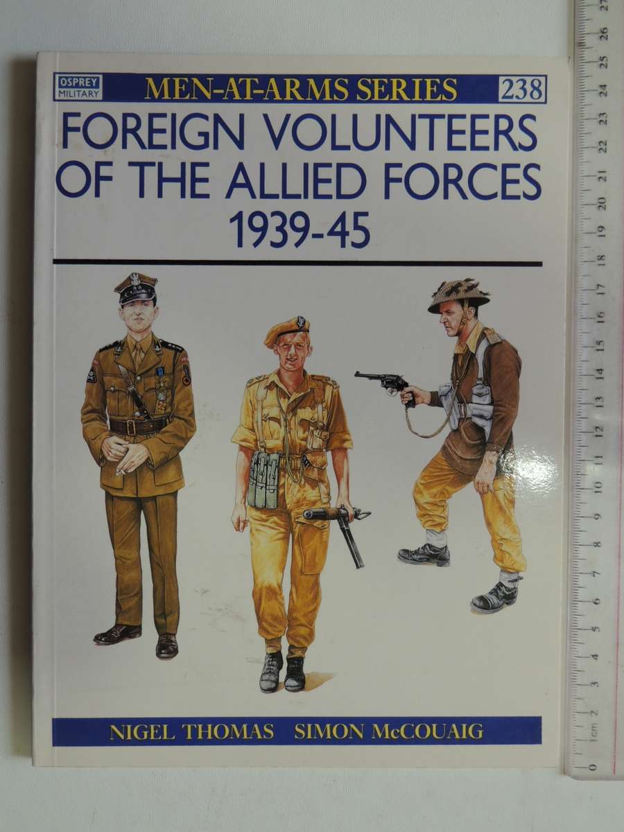 Osprey Men-At-Arms Series: Foreign Volunteers Of The Allied Forces Nigel Thomas