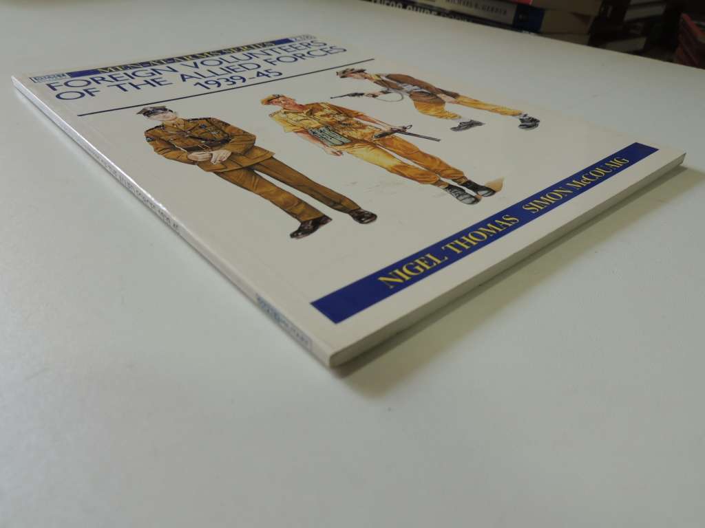 Osprey Men-At-Arms Series: Foreign Volunteers Of The Allied Forces Nigel Thomas