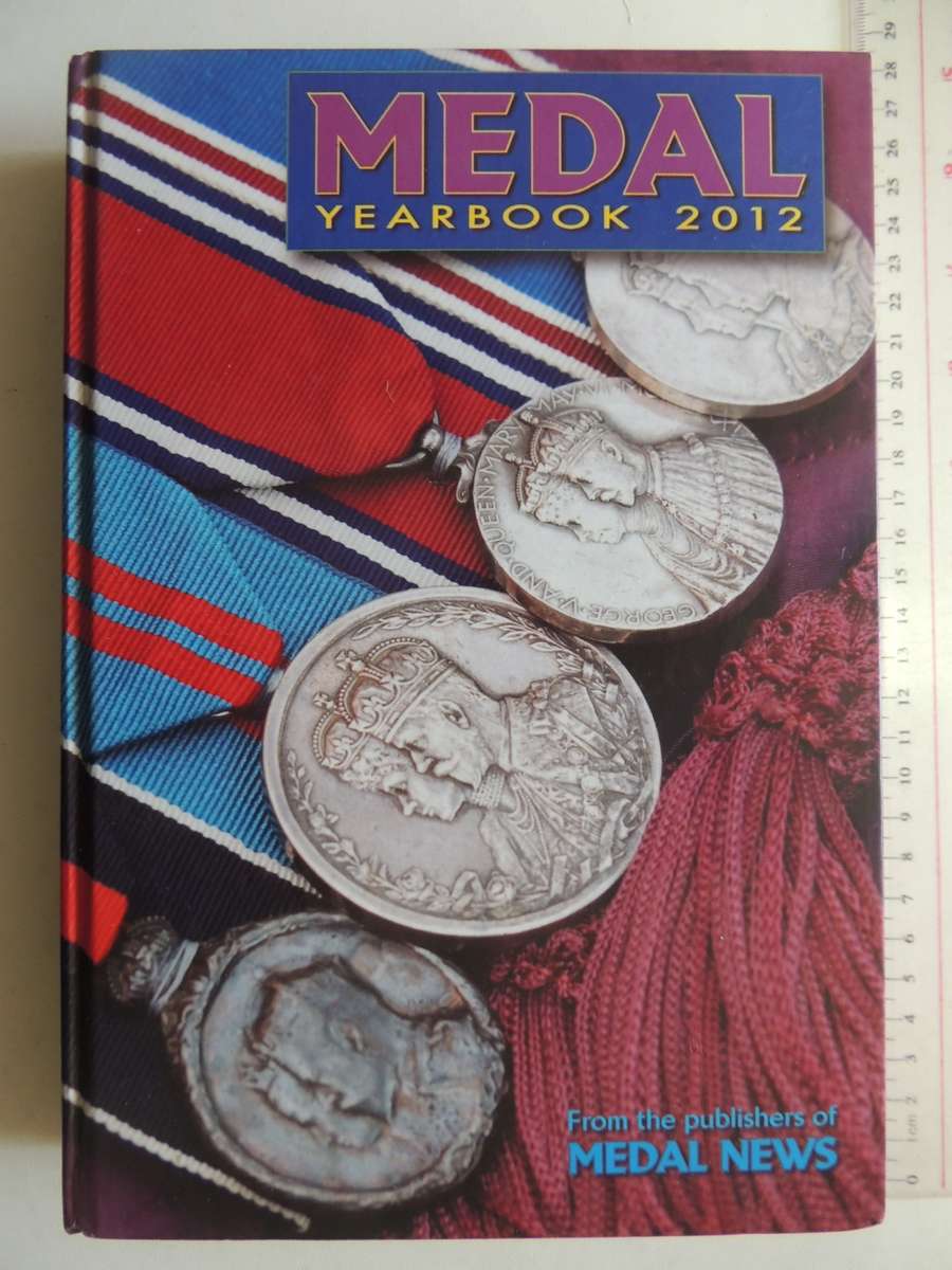 The Medal Yearbook 2012 - ed John W. Mussell, FRGS