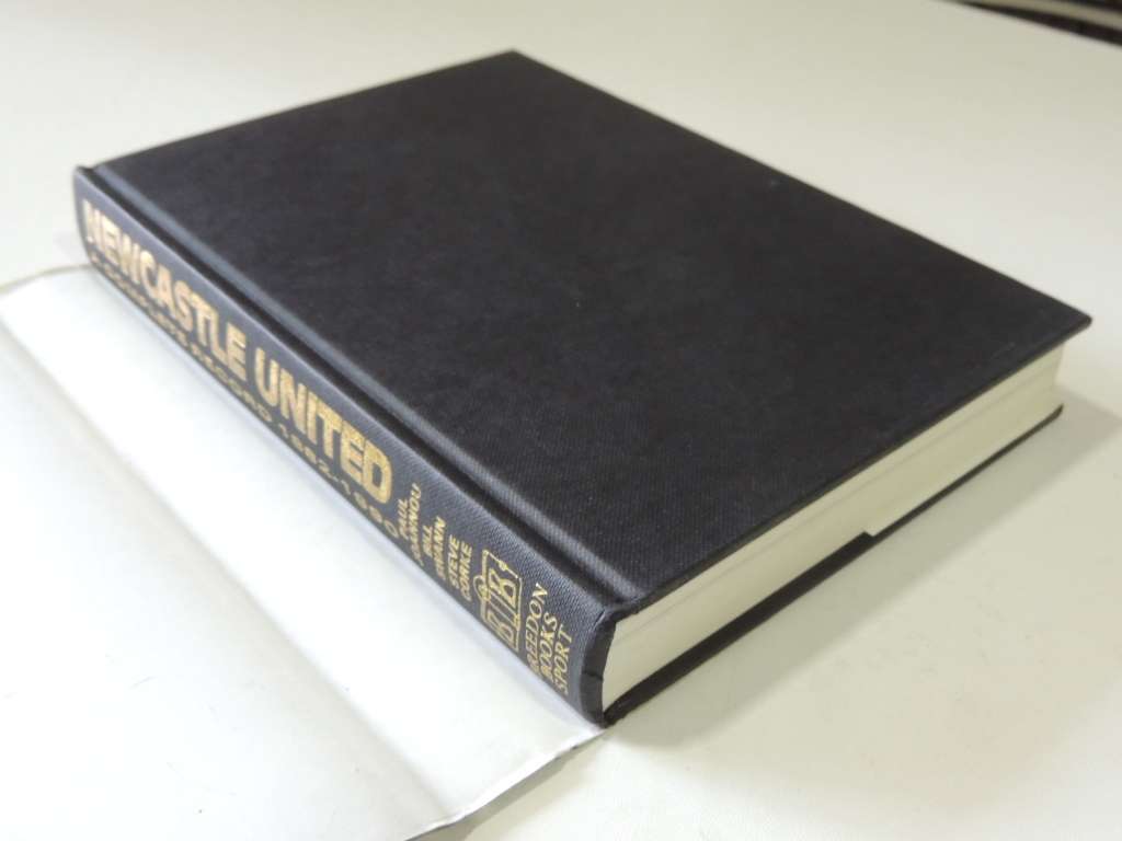 Newcastle United  A Complete Record 1882 - 1990- Paul Joannou, Bill Swann, Steve Corke
