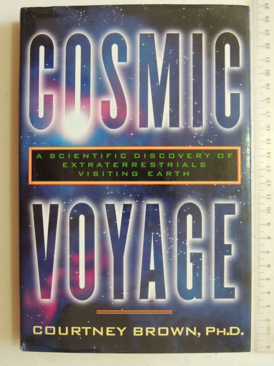 Cosmic Voyage - A Scientific Discovery Of Extraterrestrials Visting Earth - Courtney Brown, Ph.D.
