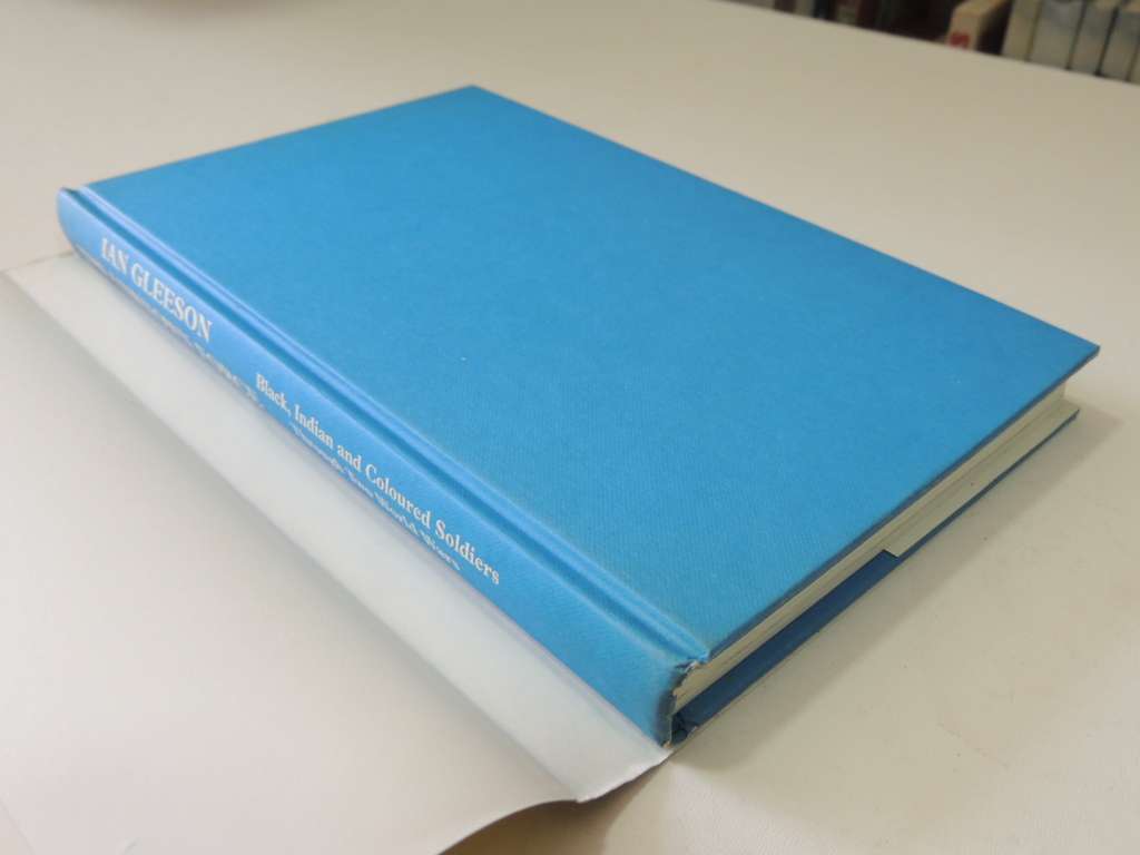 The Unknown Force - Black, Indian And Coloured Soldiers Through Two World Wars - Ian Gleeson