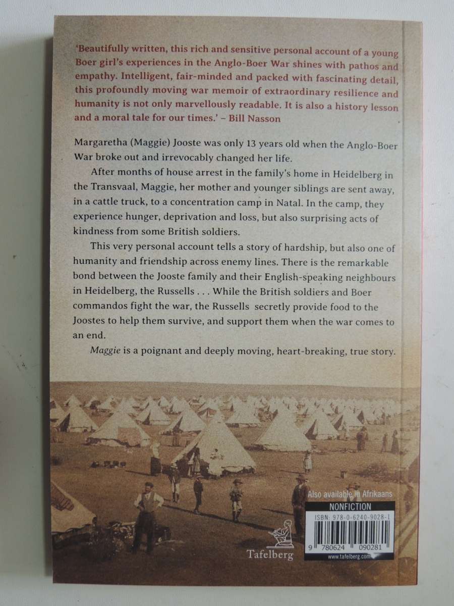 Maggie: My Life In The Camp - A Young Girl's Remarkable Anglo-Boer War Story - Maggie Jooste