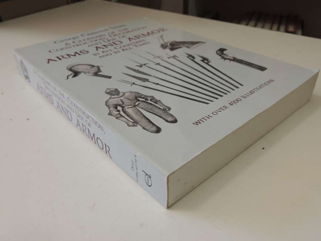 A Glossary Of The Construction, Decoration And Use Of Arms And Armour - George Cameron Stone
