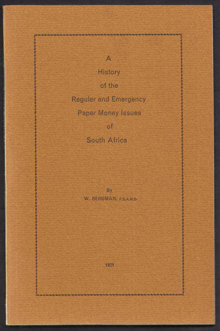 The History of the Regular and Emergency Paper Money Issues of South Africa