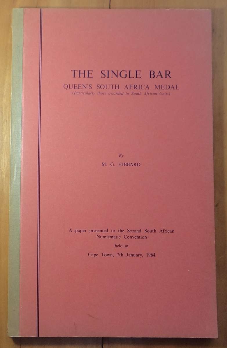 The Single Bar, Queens South African Medal (Particularly those awarded to South African Units) by M.