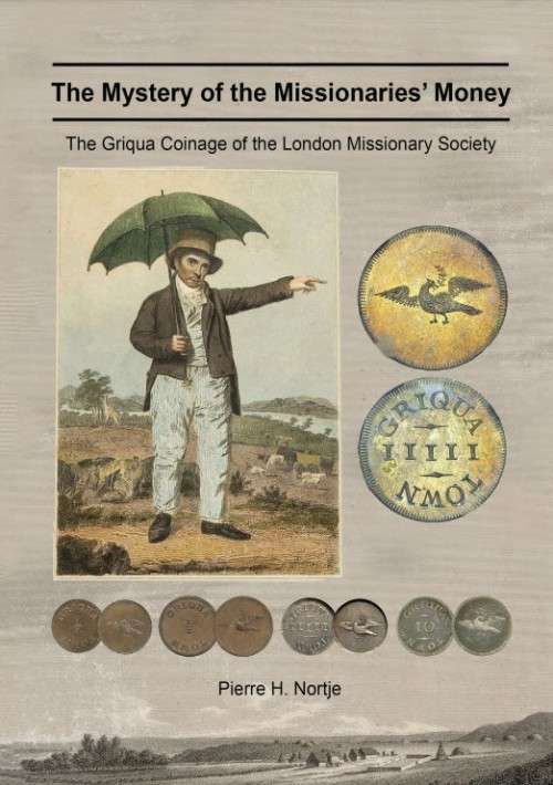 First Book ever on the Griqua Coinage: The Mystery of the Missionaries` Money