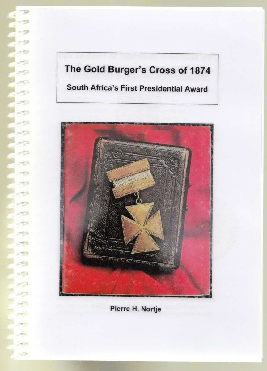 The Gold Burger`s Cross of 1874 (SA`s First Presidential Award)
