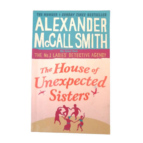 The House Of Unexpected Sisters by Alexander McCall Smith 2018 Softcover