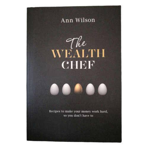 The Wealth Chef by Ann Wilson First Edition 2014 Softcover