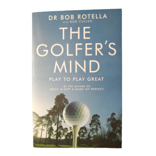 The Golfer`s Mind by Dr. Bob Rotella 2007 Softcover