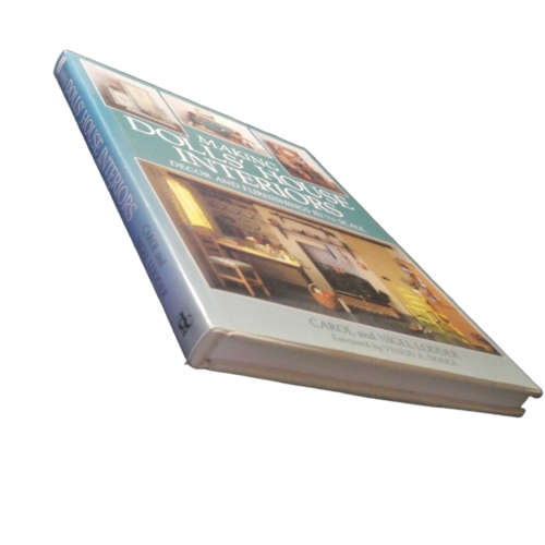 Making Doll`s House Interiors- Decor And Furnisings In 1/12 Scale by Carol and Nigel Lodder 1994 Har