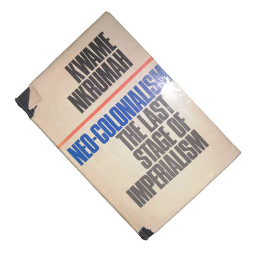 1965 Neo-Colonialism- The Last Stage Of Imperialism by Kwame Nkrumah Hardcover w/Dustjacket