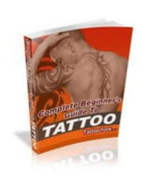 Beginner's Guide to Getting a Tattoo EBOOK