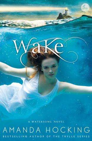 Wake (Watersong 1) by Amanda Hocking Free download)