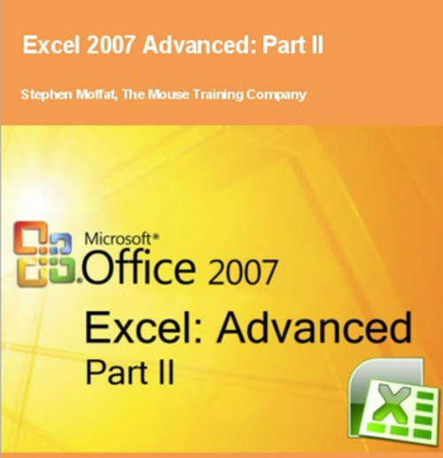 Excel 2007 Advanced: Part 2 Public Domain