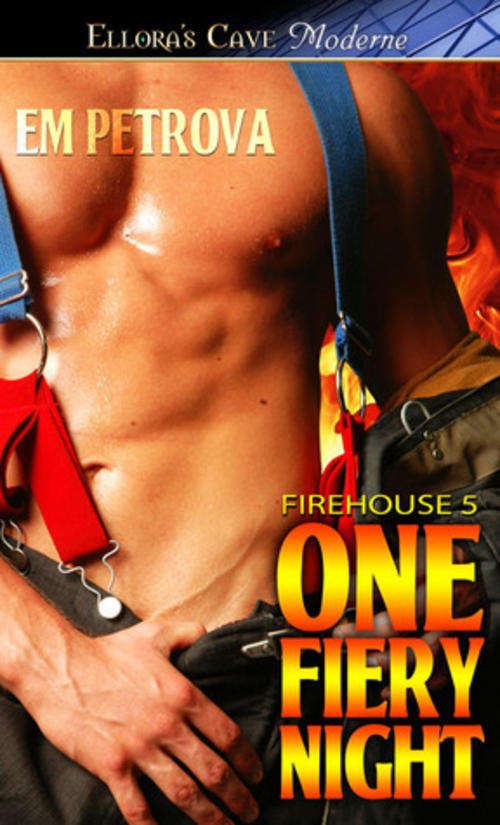 One Fiery Night (Firehouse 5 #1) by Em PetrovaFree Download EPUB