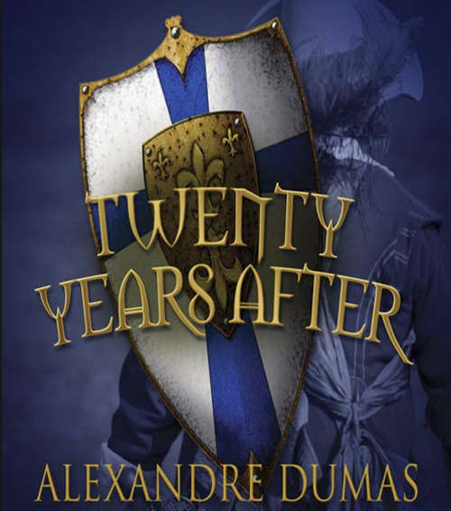 Twenty Years After by Alexandre Dumas