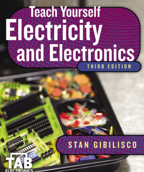 Teach Yourself Electricity and Electronics, Third Edition  EBOOK