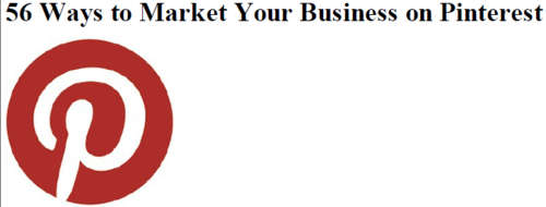 56 Ways to Market Your Business on Pinterest EBOOK