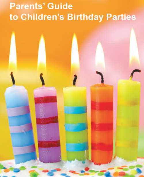 Parents Guide to Childrens Birthday Parties  EBOOK (Free Download)