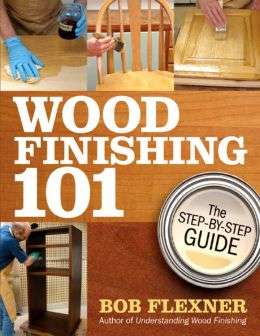 Wood Finishing 101 The Step-by-Step Guide EBOOK