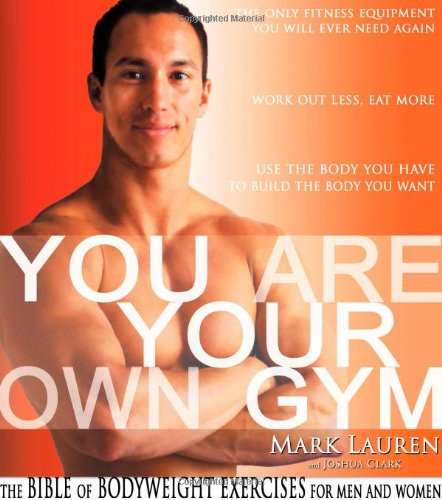 You Are Your Own Gym The Bible of Bodyweight Exercises for Men and Women EBOOK