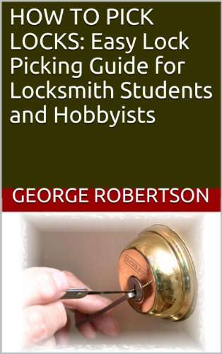 How to Pick Locks Easy Lock Picking Guide for Locksmith Students and Hobbyists Ebook
