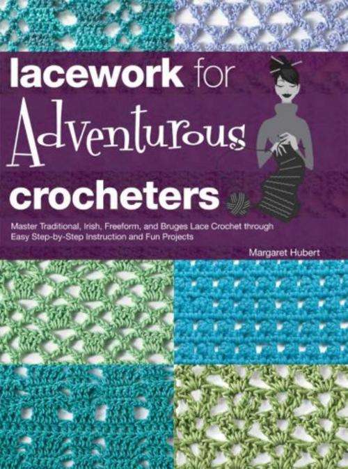 Lacework for Adventurous Crocheters Master Traditional, Irish, Freeform,  EBOOK