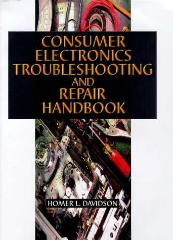 Consumer Electronics Troubleshooting and Repair Handbook EBOOK