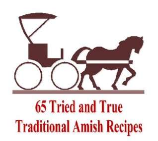 65 Tried and True Traditional Amish Recipes Ebook