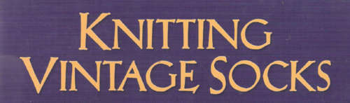 Knitting Vintage Socks Say hello to the old!!! EBOOK (Free download)