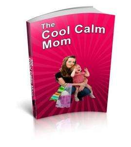 The Cool Calm Mom  EBOOK