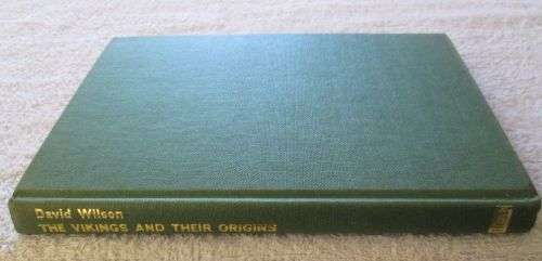 The Vikings and Their Origins - David Wilson